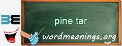 WordMeaning blackboard for pine tar